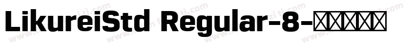 LikureiStd Regular-8字体转换